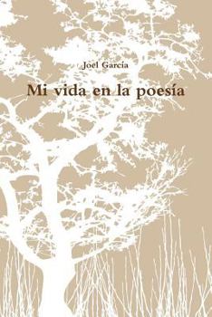 Paperback Mi vida en la poesía [Spanish] Book