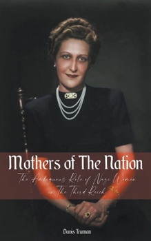 Paperback Mothers of The Nation The Ambiguous Role of Nazi Women in The Third Reich Book