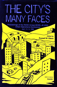 The City's Many Faces: Glenneding of the Arroyo Center--Marine Corps Warfighting Lab-J8 Urban Working Group Conference on Joint Urban Operations