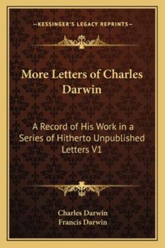 Paperback More Letters of Charles Darwin: A Record of His Work in a Series of Hitherto Unpublished Letters V1 Book