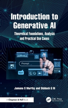 Hardcover Introduction to Generative AI: Theoretical Foundations, Analysis and Practical Use Cases Book