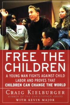 Paperback Free the Children: A Young Man Fights Against Child Labor and Proves That Children Can Change the World Book