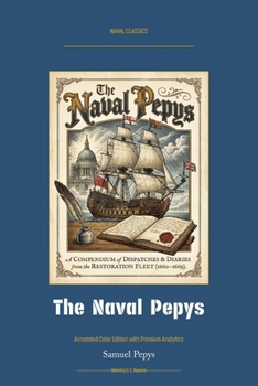 Paperback The Naval Pepys: Annotated Color Edition with Premium Analytics Book