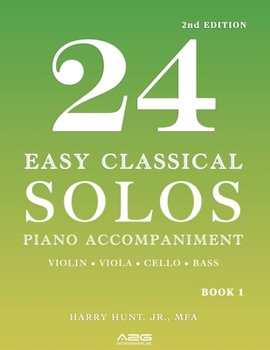 24 Easy Classical Solos Piano Accompaniment Book 1: Violin, Viola, Cello, Bass