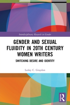 Paperback Gender and Sexual Fluidity in 20th Century Women Writers: Switching Desire and Identity Book