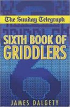 Paperback The Sunday Telegraph Sixth Book of Griddlers Book