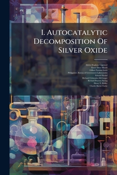 Paperback I. Autocatalytic Decomposition Of Silver Oxide: Ii. Hydration In Solution, Volumes 25-30 Book