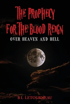 Paperback The Prophecy for The Blood Reign over Heaven and Hell Book