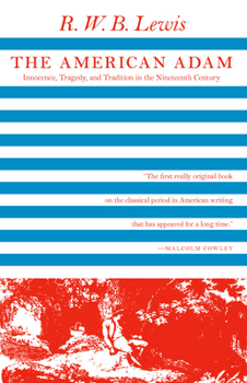 Paperback The American Adam: Innocence, Tragedy, and Tradition in the Nineteenth Century Book