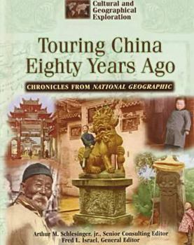 Hardcover Touring China 80 Years Ago (Cultural and Geographical Exploration, Chronicles from National Geographic) Book