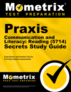 Paperback PRAXIS Communication and Literacy: Reading (5714) Secrets Study Guide: Exam Review and Practice Test for the PRAXIS Subject Assessments Book