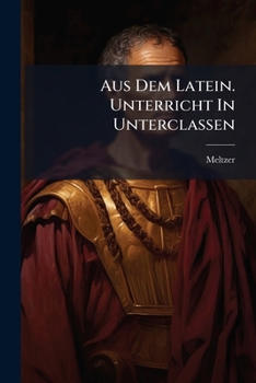 Paperback Aus Dem Latein. Unterricht In Unterclassen [German] Book
