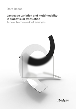 Paperback Language Variation and Multimodality in Audiovisual Translation: A New Framework of Analysis Book