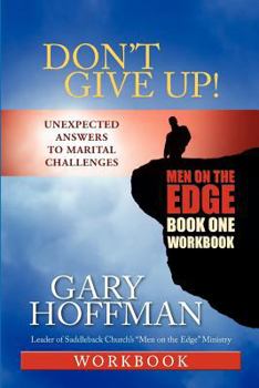 Paperback Don't Give Up! Workbook One: Men on the Edge Book