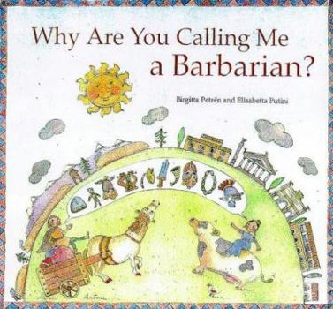 Paperback Why Are You Calling Me Barbarian? Book