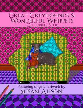 Paperback Great Greyhounds & Wonderful Whippets - A dog lover's colouring book