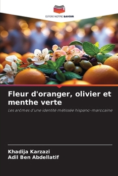 Paperback Fleur d'oranger, olivier et menthe verte [French] Book