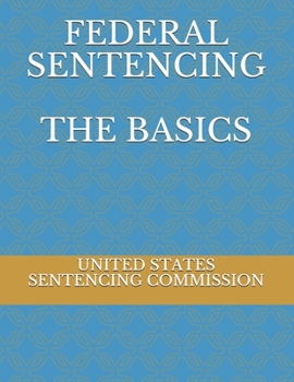 Paperback Federal Sentencing the Basics Book