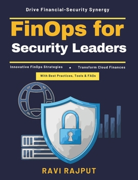 Paperback FinOps for Security Leaders: cloud financial alignment scalable security models security investment returns cloud risk management governance in securi Book