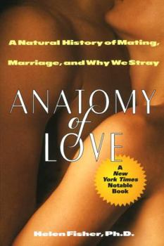 Paperback Anatomy of Love: A Natural History of Mating, Marriage, and Why We Stray Book