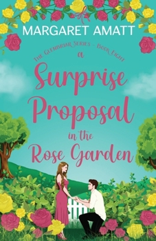 Paperback A Surprise Proposal in the Rose Garden Book