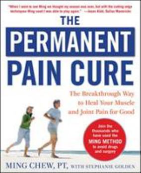 Paperback The Permanent Pain Cure: The Breakthrough Way to Heal Your Muscle and Joint Pain for Good (Pb) Book
