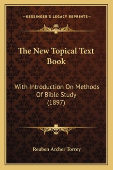 Paperback The New Topical Text Book: With Introduction On Methods Of Bible Study (1897) Book