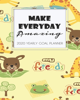2020 Yearly Goal Planner: Make Everyday Amazing Yearly Goal Planner Goal Setting Journey Work Hard Dreamer