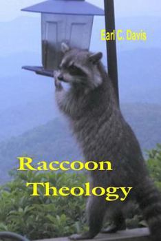 Paperback Raccoon Theology: And Other Musings From a Mountain Newspaper Columnist Book
