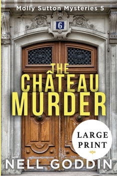 Paperback The Chateau Murder: (Molly Sutton Mysteries 5) LARGE PRINT Book