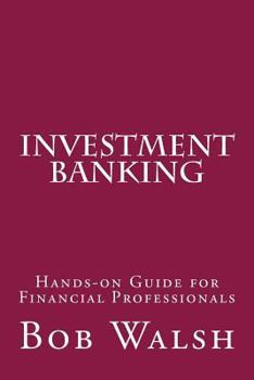 Paperback Investment Banking: Hands-on Guide for Financial Professionals Book