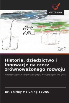 Historia, dziedzictwo i innowacje na rzecz zrównowazonego rozwoju (Polish Edition)