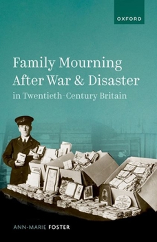 Hardcover Family Mourning After War and Disaster in Twentieth-Century Britain Book