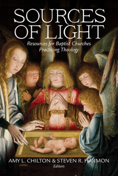 Paperback Sources of Light: Resources for Baptist Churches Practicing Theology Book