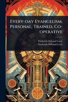 Every-day Evangelism, Personal, Trained, Co-operative
