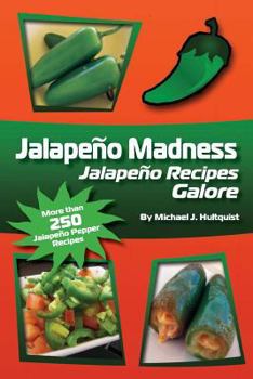 Paperback Jalapeno Madness: Jalapeno Recipes Galore Book