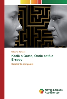 Kadê o Certo, Onde está o Errado