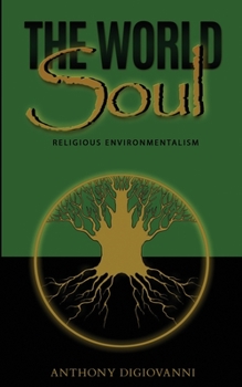 Paperback The World Soul: Religious Environmentalism Book