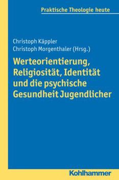 Paperback Werteorientierung, Religiositat, Identitat Und Die Psychische Gesundheit Jugendlicher [German] Book