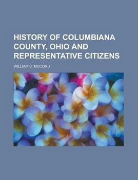 Paperback History of Columbiana County, Ohio and Representative Citizens Book