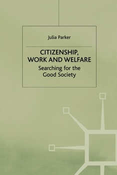 Paperback Citizenship, Work and Welfare: Searching for the Good Society Book