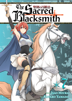 The Sacred Blacksmith Vol. 7 - Book #7 of the Sacred Blacksmith