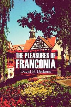 Paperback The Pleasures of Franconia Book