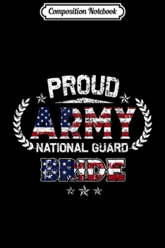 Composition Notebook: Proud Army National Guard Bride Gift  Journal/Notebook Blank Lined Ruled 6x9 100 Pages