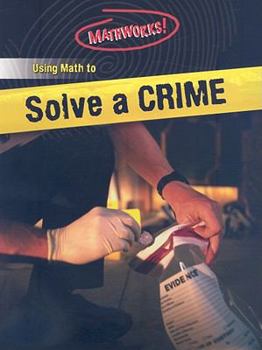 Paperback Using Math to Solve a Crime Book