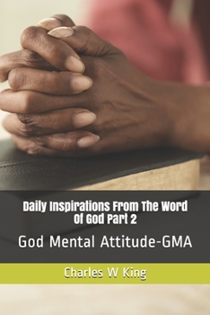 Paperback Daily Inspirations From the Word Of God Part 2: God Mental Attitude - GMA Book