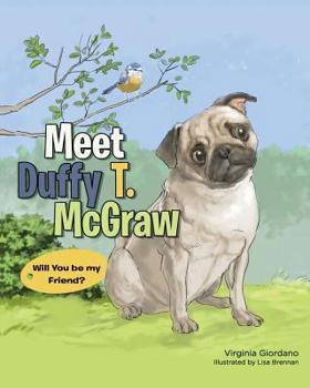 Paperback Meet Duffy T. McGraw: Will You be my Friend? Book