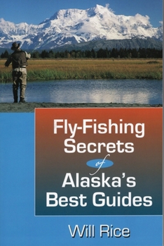 Paperback Fly-Fishing Secrets Alaska's Best Guides Book