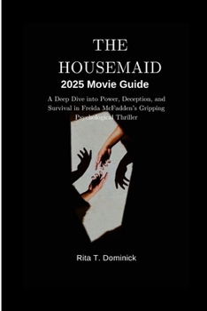 Paperback The Housemaid 2025 Movie Guide: A Deep Dive into Power, Deception, and Survival in Freida McFadden's Gripping Psychological Thriller Book