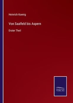 Paperback Von Saalfeld bis Aspern: Erster Theil [German] Book
